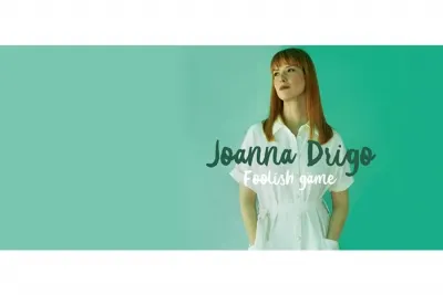 Νέο τραγούδι : Joanna Drigo – «Foolish Game»